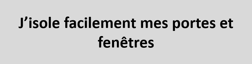 J'isole facilement mes fenêtres