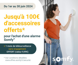 op&eacute;ration s&eacute;curit&eacute; somfy jusqu'&agrave; 100&euro; offerts