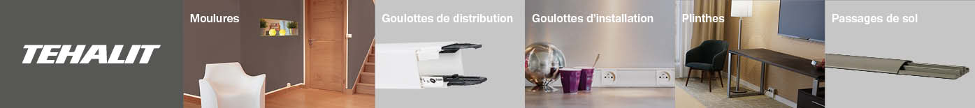 Moulure - Goulotte - Plinthe marque TEHALIT