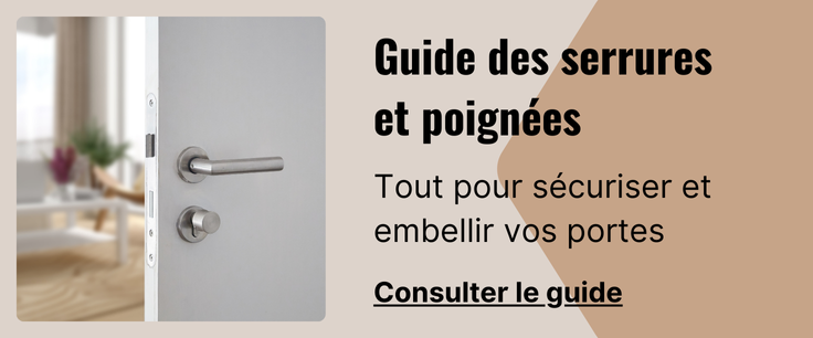 Le guide de la serrure et de la poignée de porte