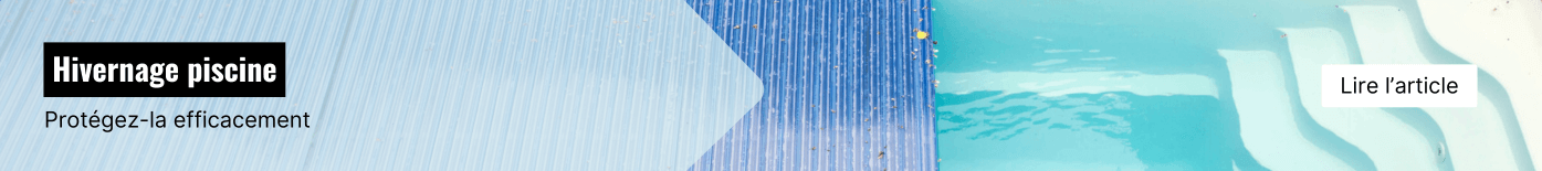 Article comment hiverner sa piscine ?