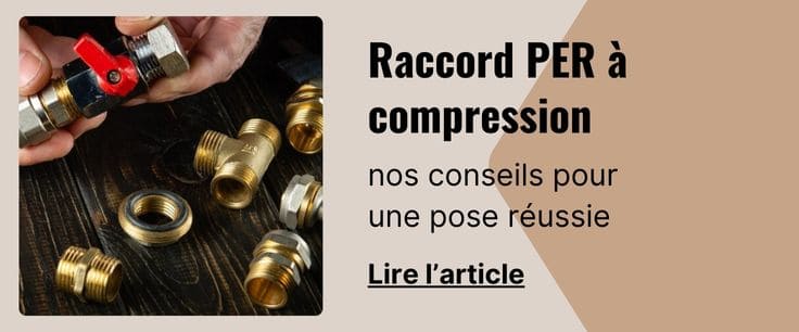 Comment poser un raccord PER à compression