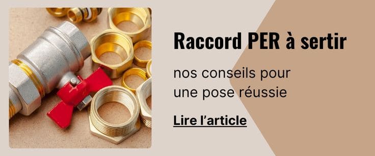 Comment poser un raccord PER à sertir