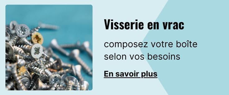 Visserie vrac en libre service dans nos magasins