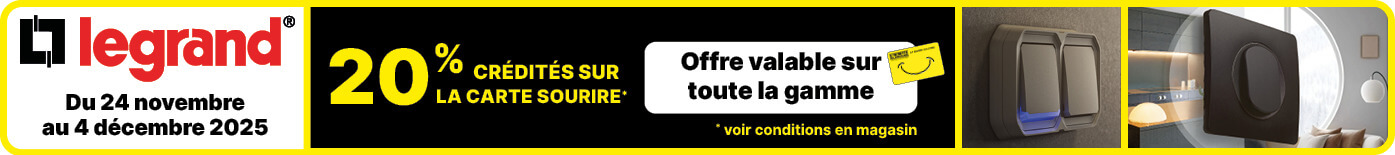 20% crédités sur la carte fidélité sur tous les produits de la marque LEGRAND