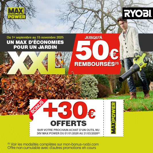 Offre de remboursement jusqu'à 50€ remboursés sur RYOBI MAX POWER automne 2025