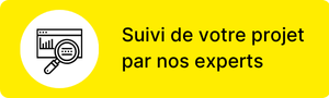suivi du projet par nos experts