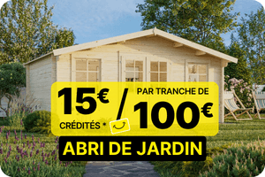 op&eacute;ration marques mars avril 2026 - 15&euro;/100&euro; abri de jardin