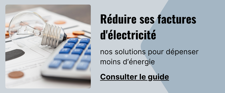 R&eacute;duire ses factures d'&eacute;lectricit&eacute; le guide