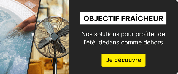 Objectif fraîcheur : l'été en toute sérénité !