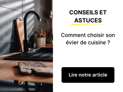 Lire notre article : Comment choisir son &eacute;vier de cuisine ?