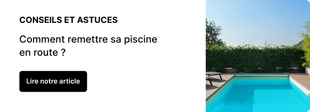 Comment remettre sa piscine en route ?
