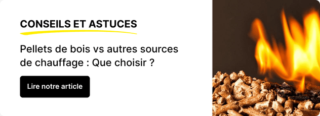 Lire notre article : Pellets de bois vs autres sources de chauffage : que choisir ?