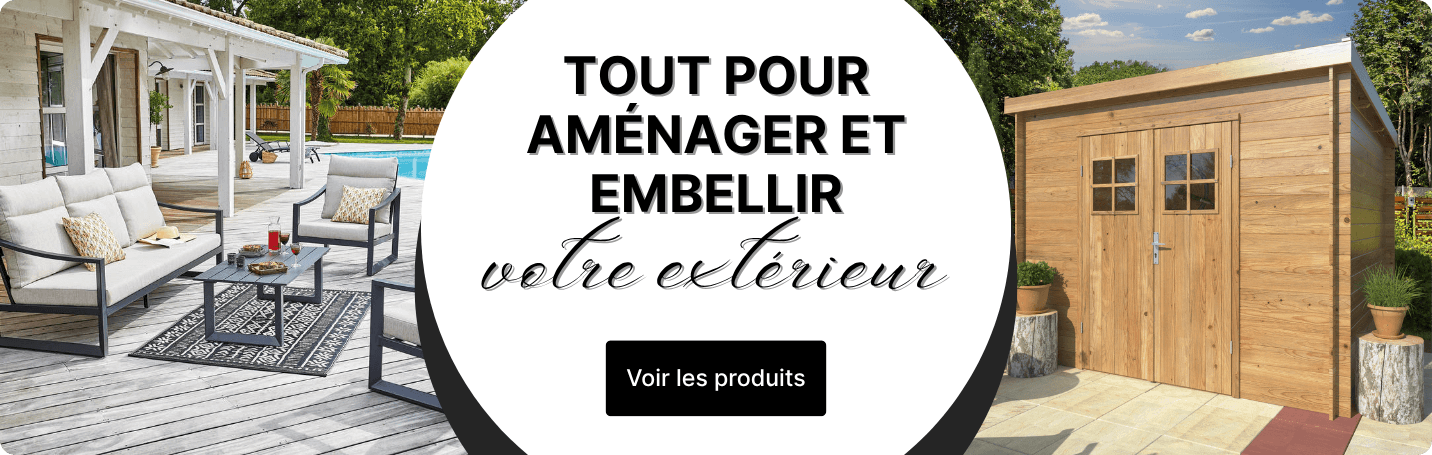 Am&eacute;nagez chaque coin de votre ext&eacute;rieur ! 