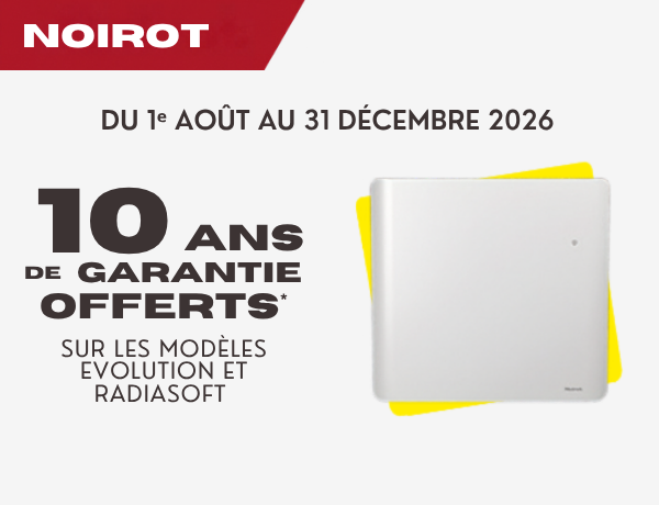 ODR Noirot 10 ans de garantie offerts