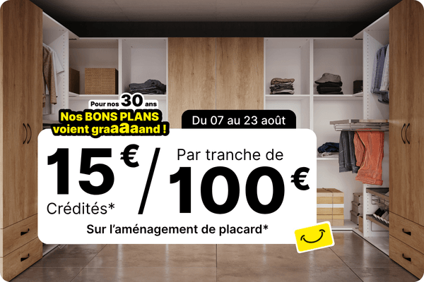 opération 15€ par tranche de 100€ sur les aménagement de placard