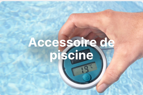 Accessoires de piscine