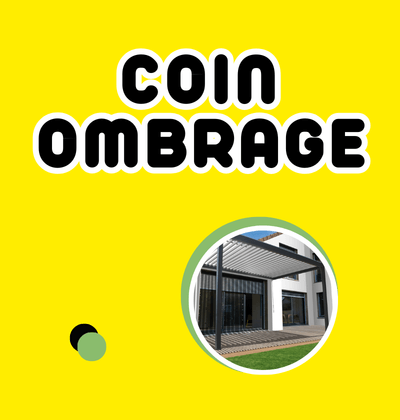 d&eacute;couvrez nos produits pour le coin ombrage