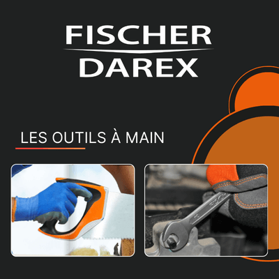 Gamme outillage &agrave; mains de la marque FISCHER DAREX