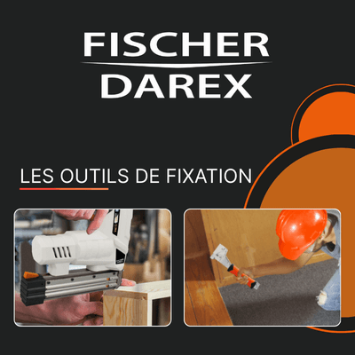 Gamme d'outillage de fixation de la marque FISCHER DAREX