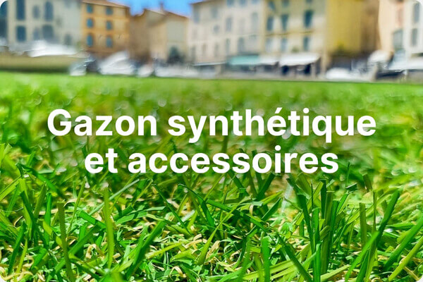 Gazon synthétique et accessoires