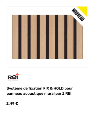 Système de fixation FIX & HOLD pour panneau acoustique mural par 2 REI
