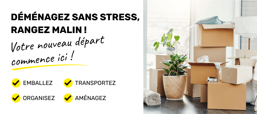 Déménagement et rangement - nos solutions !