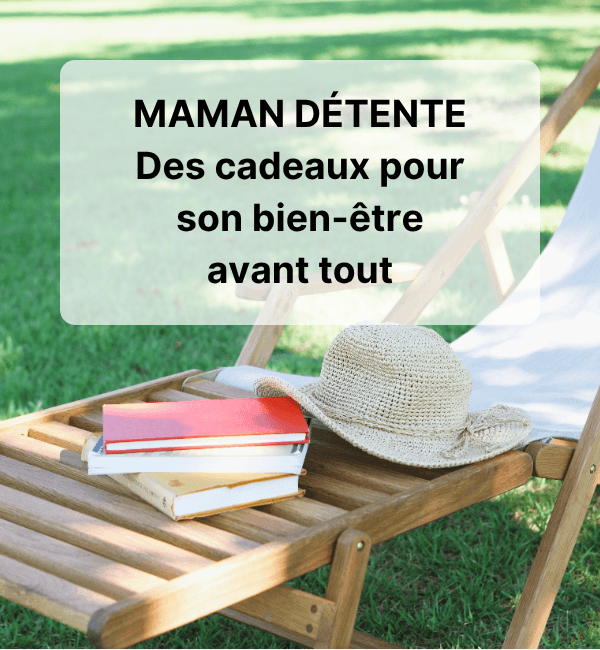 cadeaux pour maman qui veut se d&eacute;tendre