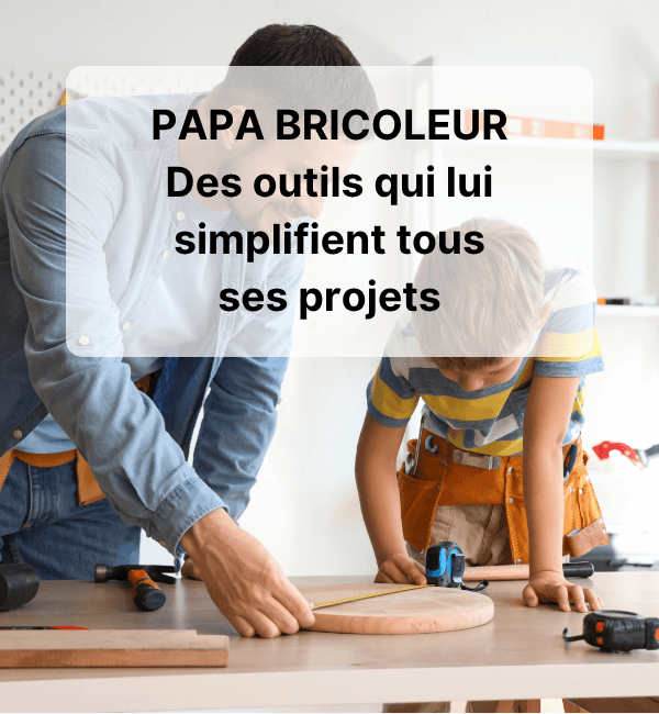 cadeaux pour papa qui bricole