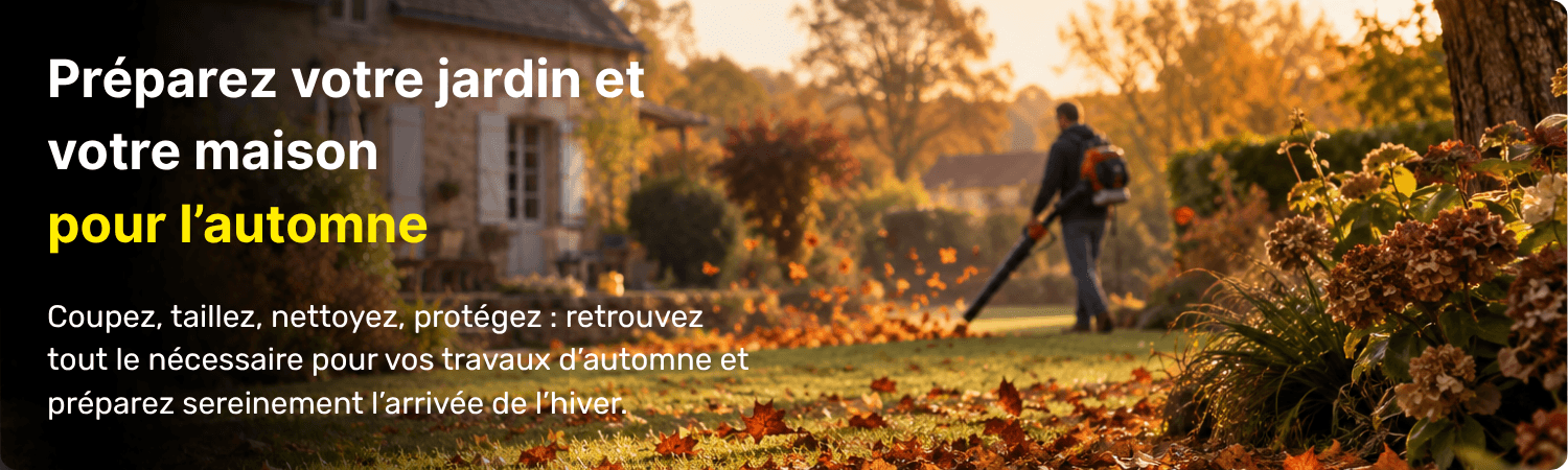 Pr&eacute;parez votre jardin et votre maison pour l&rsquo;automne : Coupez, taillez, nettoyez, prot&eacute;gez : retrouvez tout le n&eacute;cessaire pour vos travaux d&rsquo;automne et pr&eacute;parez sereinement l&rsquo;arriv&eacute;e de l&rsquo;hiver.
