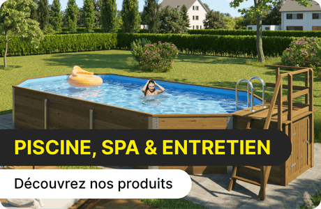 Piscine - Spa et produit d'entretien