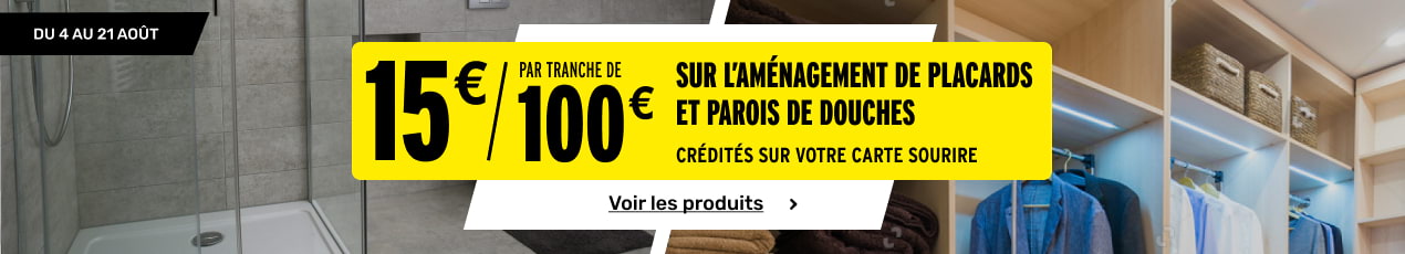 Bannière promotionnelle aménagement de placards et parois de douche 15€ offerts par tranche de 100€ d'achat crédités sur Carte Sourire