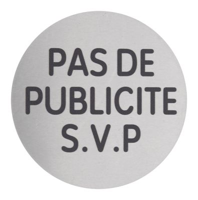 Plaque signalétique adhésive Pas de publicité diamètre 80 mm aluminium brossé THIRARD
